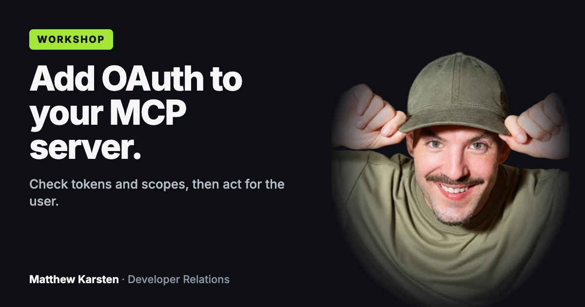 Matthew Karsten with a purple cap beside the title Add OAuth to your MCP server